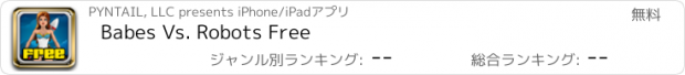 おすすめアプリ Babes Vs. Robots Free