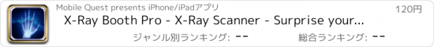 おすすめアプリ X-Ray Booth Pro - X-Ray Scanner - Surprise your friends