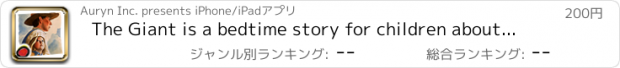 おすすめアプリ The Giant is a bedtime story for children about a young girl, grieving the loss of her mother, who strives to find the giant that her mom promised would take care of her; written by Claire Ewart. (iPhone Version; by Auryn Apps)