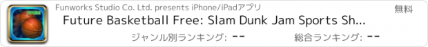 おすすめアプリ Future Basketball Free: Slam Dunk Jam Sports Showdown Fantasy 2K