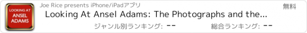 おすすめアプリ Looking At Ansel Adams: The Photographs and the Man