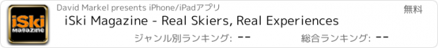 おすすめアプリ iSki Magazine - Real Skiers, Real Experiences