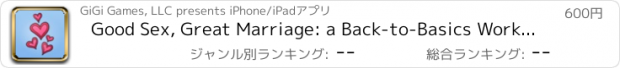 おすすめアプリ Good Sex, Great Marriage: a Back-to-Basics Workshop for Couples