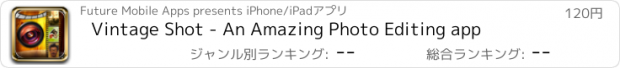おすすめアプリ Vintage Shot - An Amazing Photo Editing app