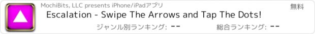 おすすめアプリ Escalation - Swipe The Arrows and Tap The Dots!