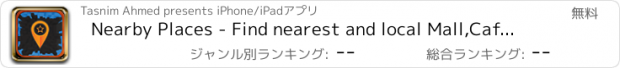 おすすめアプリ Nearby Places - Find nearest and local Mall,Cafe,Restaurant,Park,Subway,Metro,Train,Gym,Hospital,ATM & Explore around City & quick route directions & Gps diary to save current location,latitude,longitude,address,coordinate & Satelite,Hybrid,Street view