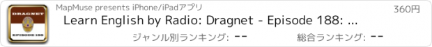 おすすめアプリ Learn English by Radio: Dragnet - Episode 188: No Big Tooth