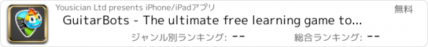 おすすめアプリ GuitarBots - The ultimate free learning game to play guitar tab riffs and chord songs including easy tuner, metronome, tutorial and lessons.