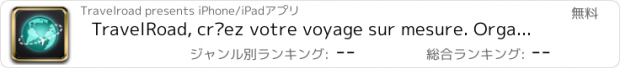 おすすめアプリ TravelRoad, créez votre voyage sur mesure. Organisation de voyages personnalisés- Idées et inspirations -voyage de noces,voyage en couple,voyage seul! Carnet de voyage intégré.Guides de voyages, informations pratiques sur de nombreuses destinations