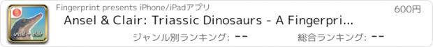 おすすめアプリ Ansel & Clair: Triassic Dinosaurs - A Fingerprint Network App