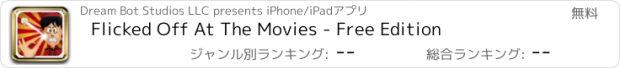 おすすめアプリ Flicked Off At The Movies - Free Edition