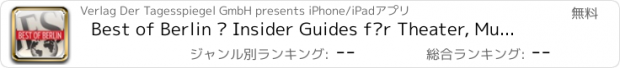 おすすめアプリ Best of Berlin – Insider Guides für Theater, Museen, Restaurants, Frühstück & Brunch, Familie & Kinder, Galerien und Kunst, Nightlife, Fashion und Open Air Parks.