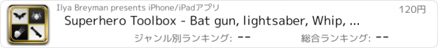 おすすめアプリ Superhero Toolbox - Bat gun, lightsaber, Whip, Chainsaw, Hand Claws and Web-slinger all in one app!