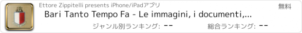 おすすめアプリ Bari Tanto Tempo Fa - Le immagini, i documenti, i personaggi e la storia della nostra amata Bari