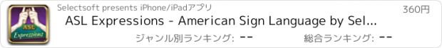 おすすめアプリ ASL Expressions - American Sign Language by Selectsoft