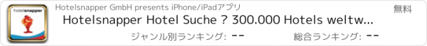 おすすめアプリ Hotelsnapper Hotel Suche – 300.000 Hotels weltweit vergleichen und die billigsten Preise finden bei Booking.com, Expedia, Agoda, hotels.com, uvm.