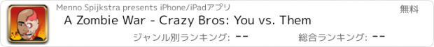 おすすめアプリ A Zombie War - Crazy Bros: You vs. Them