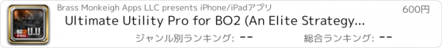 おすすめアプリ Ultimate Utility Pro for BO2 (An Elite Strategy and Reference Guide for the Multiplayer Game Call of Duty: Black Ops 2 II)