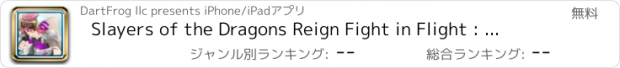 おすすめアプリ Slayers of the Dragons Reign Fight in Flight : Arial War of the Skies for Kingdom and Glory