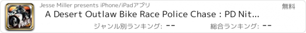 おすすめアプリ A Desert Outlaw Bike Race Police Chase : PD Nitro 3