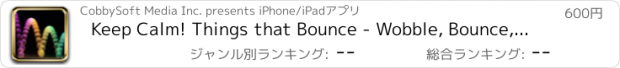 おすすめアプリ Keep Calm! Things that Bounce - Wobble, Bounce, Shake anything on your iPhone