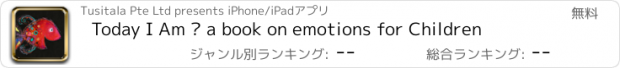 おすすめアプリ Today I Am – a book on emotions for Children