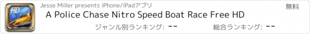 おすすめアプリ A Police Chase Nitro Speed Boat Race Free HD