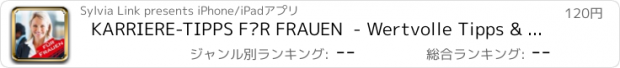 おすすめアプリ KARRIERE-TIPPS FÜR FRAUEN  - Wertvolle Tipps & Infos, die zeigen, wie Frauen ihren Karriereweg fördern können!