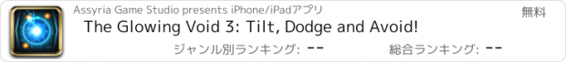 おすすめアプリ The Glowing Void 3: Tilt, Dodge and Avoid!