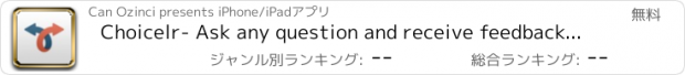 おすすめアプリ Choicelr- Ask any question and receive feedbacks from real people !