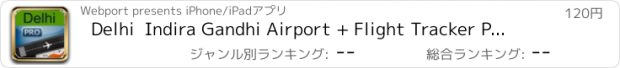 おすすめアプリ Delhi  Indira Gandhi Airport + Flight Tracker Premium HD air indigo Jet spicejet go India airways