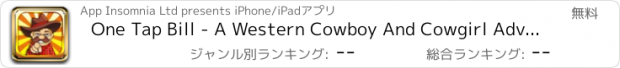 おすすめアプリ One Tap Bill - A Western Cowboy And Cowgirl Adventure