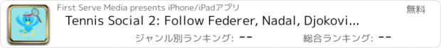 おすすめアプリ Tennis Social 2: Follow Federer, Nadal, Djokovic On Social Media