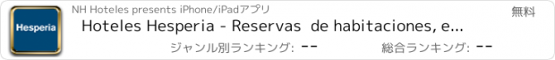 おすすめアプリ Hoteles Hesperia - Reservas  de habitaciones, encuentra hoteles cerca de ti, noches gratis con NH Rewards