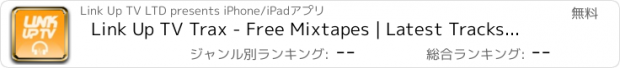 おすすめアプリ Link Up TV Trax - Free Mixtapes | Latest Tracks | Music App