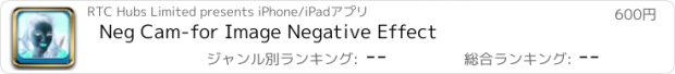 おすすめアプリ Neg Cam-for Image Negative Effect