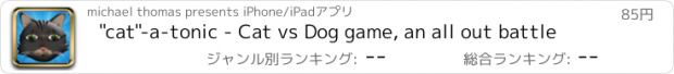 おすすめアプリ "cat"-a-tonic - Cat vs Dog game, an all out battle