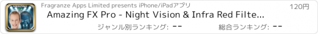 おすすめアプリ Amazing FX Pro - Night Vision & Infra Red Filter Booth