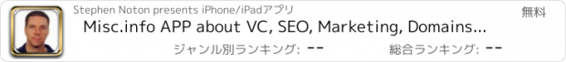 おすすめアプリ Misc.info APP about VC, SEO, Marketing, Domains, Cars, Collectables & Travel from Stephen Noton an SEO Consultant