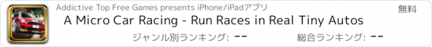 おすすめアプリ A Micro Car Racing - Run Races in Real Tiny Autos