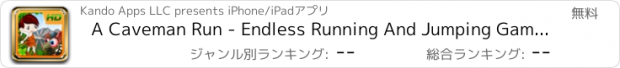 おすすめアプリ A Caveman Run - Endless Running And Jumping Game From A Jurassic Time For Boys, Girls and Baby-A-Like Free