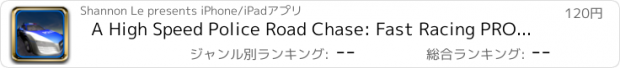 おすすめアプリ A High Speed Police Road Chase: Fast Racing PRO Game