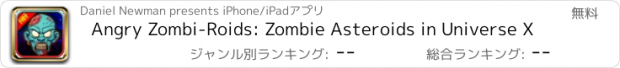 おすすめアプリ Angry Zombi-Roids: Zombie Asteroids in Universe X