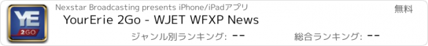 おすすめアプリ YourErie 2Go - WJET WFXP News