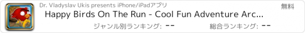 おすすめアプリ Happy Birds On The Run - Cool Fun Adventure Arcade Game - FREE FOREVER