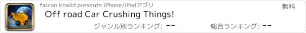 おすすめアプリ Off road Car Crushing Things!