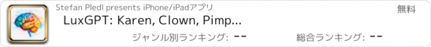 おすすめアプリ LuxGPT: Karen, Clown, Pimp...