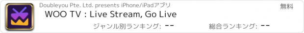 おすすめアプリ WOO TV : Live Stream, Go Live