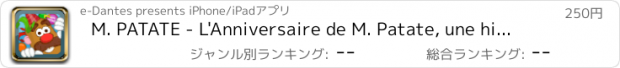 おすすめアプリ M. PATATE - L'Anniversaire de M. Patate, une histoire fabuleuse et amusante à vivre