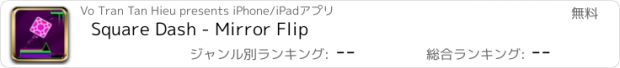 おすすめアプリ Square Dash - Mirror Flip